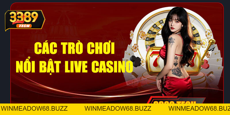 Live Casino 3389 – Trải nghiệm sòng bài trực tuyến đỉnh cao ngay tại nhà