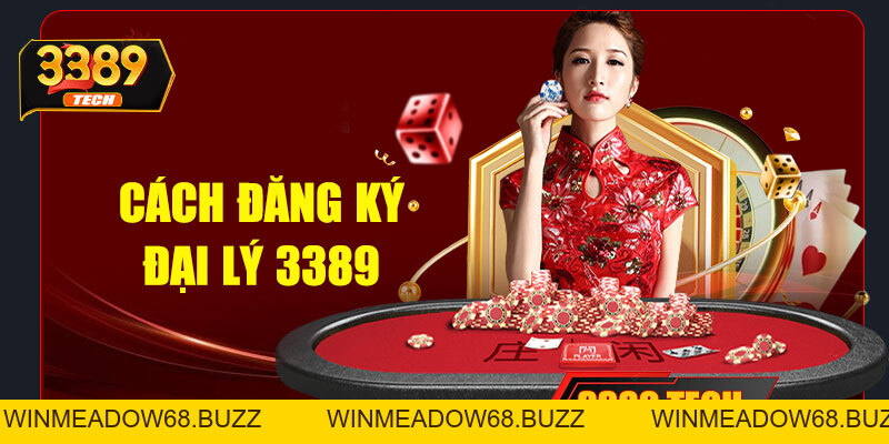 Đăng ký đại lý 3389 – Cơ hội kiếm tiền hấp dẫn dành cho bạn