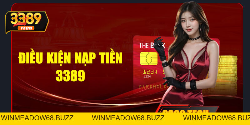 Nạp tiền 3389 - Nhanh chóng, an toàn | Cơ hội nhận ưu đãi khủng