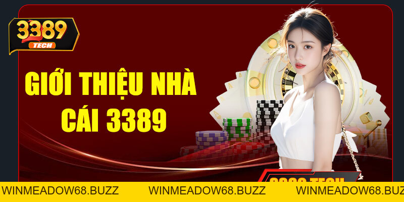 Giới thiệu nhà cái 3389 - Sân chơi cá cược trực tuyến hàng đầu châu Á