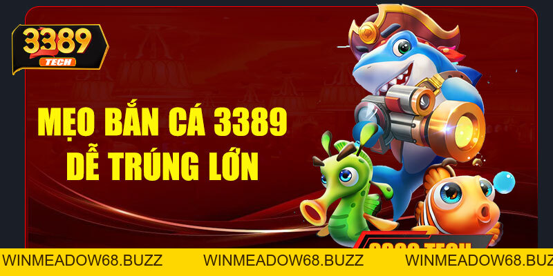 Bắn cá 3389 – Trải nghiệm giải trí đổi thưởng đỉnh cao không thể bỏ lỡ