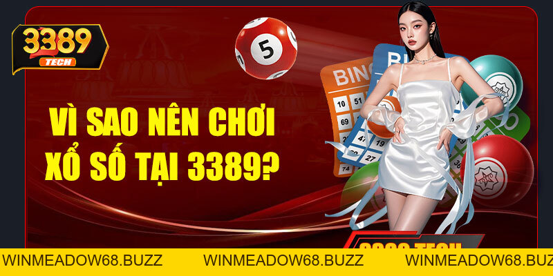 Xổ số 3389 – Trải nghiệm dự đoán lô đề hấp dẫn, đổi thưởng cực nhanh