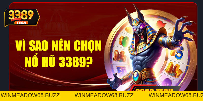 Nổ hũ 3389 – Săn hũ cực đã, trúng lớn mỗi ngày cùng nhà cái uy tín